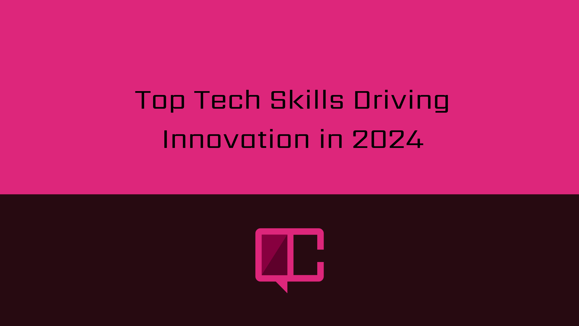 Top Tech Skills Driving Innovation in 2024